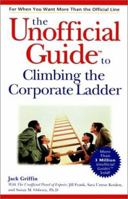 The Unofficial Guide to Climbing the Corporate Ladder 0028634934 Book Cover