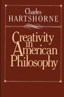 Creativity in American Philosophy 0873958179 Book Cover