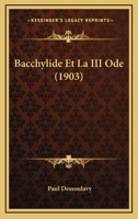 Bacchylide Et La III Ode (1903) 1160311978 Book Cover