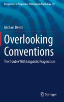 Overlooking Conventions: The Trouble With Linguistic Pragmatism 3030706524 Book Cover