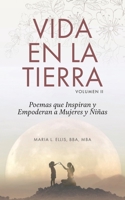 Vida en la Tierra, Volume II : Poemas Que Inspiran y Empoderan a Mujeres y Niñas 1971326240 Book Cover