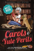 Carols and Yule Perils 0999875884 Book Cover
