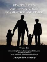 Peacemaking: Family Activities for Justice and Peace, Vol. 2 1257947168 Book Cover