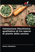 Valutazione fitochimica qualitativa di tre specie di piante della savana 6203395269 Book Cover