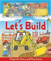 Let's Build (Magnetic Playscenes) 1846660904 Book Cover