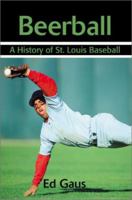 Beerball: A History of St. Louis Baseball 059519172X Book Cover