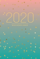 Wochenplaner: 12 Monate Terminplaner | Wochenkalender mit Monatsübersicht und Jahresübersicht | Blaurosa und goldene Konfetti (Januar bis Dezember 2020) (German Edition) 1712118501 Book Cover