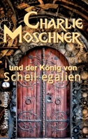 Charlie Moschner und der König von Scheißegalien (German Edition) 3347566912 Book Cover