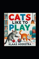 Cats like to play: A community built story B0DXWBDHTV Book Cover