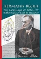 The Language of Tonality in the Music of Bach to Bruckner 1910785032 Book Cover