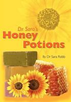 Dr Sara's Honey Potions 190484636X Book Cover