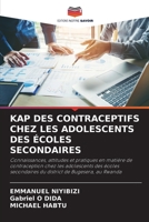 Kap Des Contraceptifs Chez Les Adolescents Des Écoles Secondaires 6206381021 Book Cover