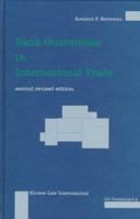 Bank Guarantees in International Trade:The Law and Practice of Independent (First Demand) Guarantees and Standby Letters of Credit in Civil Law and Common Law Jurisdictions 9041102388 Book Cover