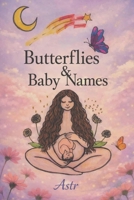 Butterflies and Baby Names B0HGL2P3LQ Book Cover