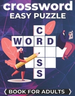 Crossword Easy Puzzle Book For Adults: Cross Words Activity Puzzlebook B09JJ7H8V5 Book Cover