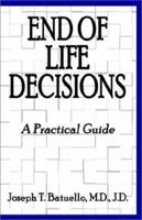 End of Life Decisions: A Practical Guide 1589393058 Book Cover