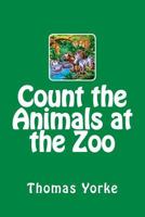 Count the Animals at the Zoo 1544232063 Book Cover