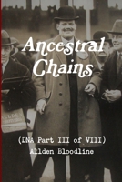 Ancestral Chains (DNA Part III of VIII) Allden Bloodline 0244303797 Book Cover