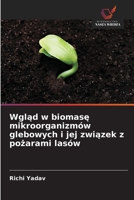 Wglad w biomase mikroorganizmów glebowych i jej zwiazek z pozarami lasów (Polish Edition) 620935646X Book Cover