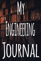 My Engineering Journal: The perfect gift for the student in your life - unique record keeper! 1700340662 Book Cover
