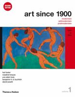 Art Since 1900: 1900 to 1944 (Third Edition) (Vol. 1)