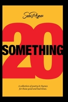 20 Something: A collection of poetry and rhymes for those good and bad times. 1672118891 Book Cover
