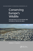 Conserving Europe's Wildlife: Law and Policy of the Natura 2000 Network of Protected Areas 1138203653 Book Cover