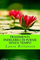 Frammenti Indelebili Di Poesie Senza Tempo 1530207657 Book Cover