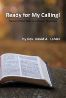 Ready for My Calling!: formerly titled Elder and Deacon Devotions 1732537100 Book Cover