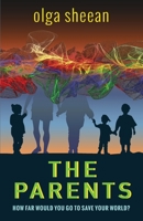 The Parents: How far would you go to save your world? 1928103146 Book Cover