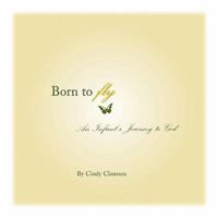 Born to Fly: An Infant's Journey to God 0986150703 Book Cover