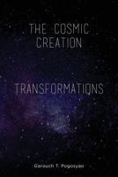 The Cosmic Creation & Transformations 1519361637 Book Cover