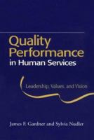 Quality Performance in Human Services: Leadership, Values, and Vision 1557663602 Book Cover