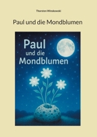 Paul und die Mondblumen (German Edition) 3848218208 Book Cover