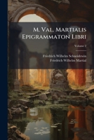 M. Val. Martialis Epigrammaton Libri (Latin Edition) 1023836629 Book Cover