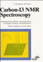 Carbon-13 NMR Spectroscopy: High-Resolution Methods and Applications in Organic Chemistry and Biochemistry 3527264663 Book Cover