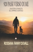 920 PASSI VERSO DI ME: UNA STORIA DI RINASCITA SUL CAMMINO DI SANTIAGO (Italian Edition) B0GZ6SBYM6 Book Cover