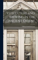 Viticulture and Brewing in the Ancient Orient 1018532447 Book Cover