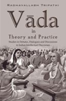Vada in Theory and Practice Studies in Debates Dialogues 8124608563 Book Cover