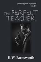 The Perfect Teacher 1945967625 Book Cover