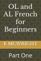 OL and AL French for Beginners: Part One (Book One) B0G34JY21N Book Cover