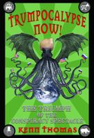 Trumpocalypse Now!: The Triumph of the Conspiracy Spectacle 1939149789 Book Cover