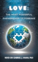 LOVE: THE MOST POWERFUL PHENOMENON TO FORSAKE B0F74H9FRL Book Cover