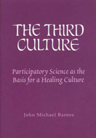 The Third Culture: Participatory Science as the Basis for a Healing Culture 093277640X Book Cover