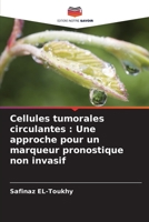 Cellules tumorales circulantes: Une approche pour un marqueur pronostique non invasif (French Edition) 6208238838 Book Cover