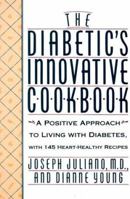 The Diabetic's Innovative Cookbook: A Positive Approach to Living With Diabetes 0805037853 Book Cover