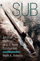 Sub: An Oral History of US Navy Submarines 0425208125 Book Cover