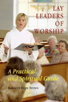 Lay Leaders of Worship: A Practical and Spiritual Guide 0814629547 Book Cover