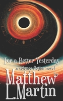 FOR A BETTER YESTERDAY B0BHTRBSX1 Book Cover