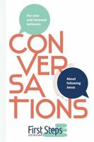 First Steps Conversations: For New and Renewed Believers About Following Jesus 0979086868 Book Cover